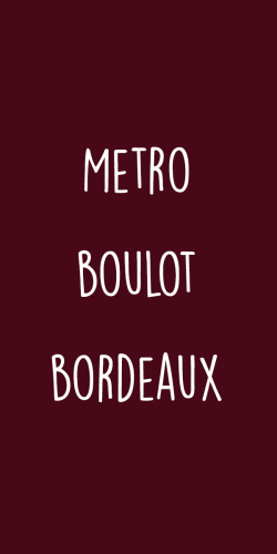 Coque M&eacute;tro Boulot Bordeaux