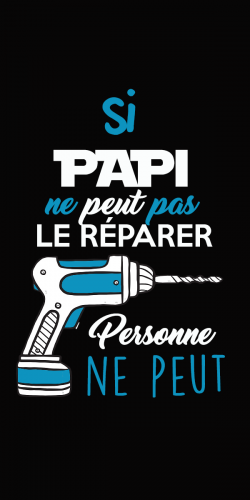 Coque Si Papi ne peut pas le réparer personne ne peut