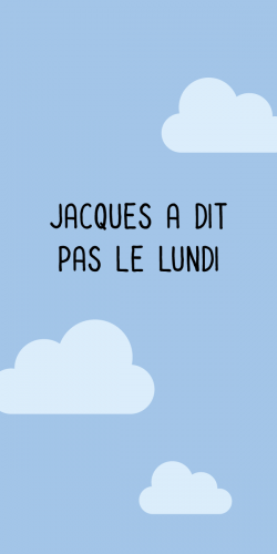 Coque Jacques a dit pas le lundi