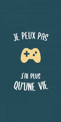 Coque Je peux pas j\\\'ai qu\\\'une seule vie