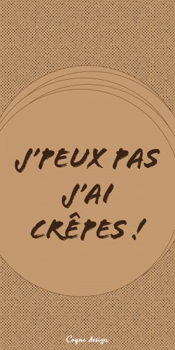 Coque J'peux pas j'ai cr&ecirc;pes !